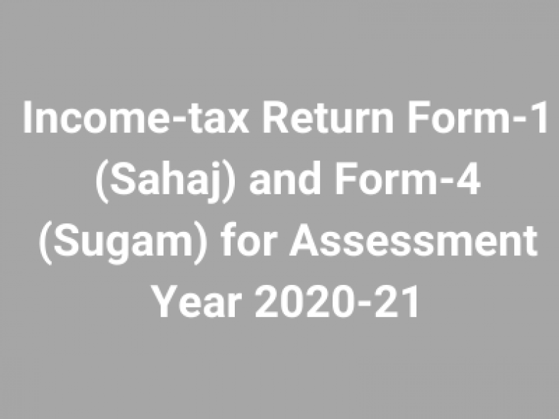 Income-tax Return Form-1 (Sahaj) and Form-4 (Sugam) for Assessment Year 2020-21